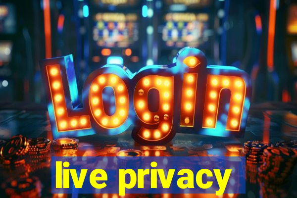 live privacy